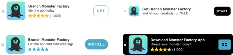 Alt Text: Image of 4 different types of App banners for Branch Monster Factory, showing different ways to customize based on past user experience and whether the user has the app already: 1. App icon, name, # of stars, and 